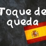Spanish word(s) of the day: ‘Toque de queda’