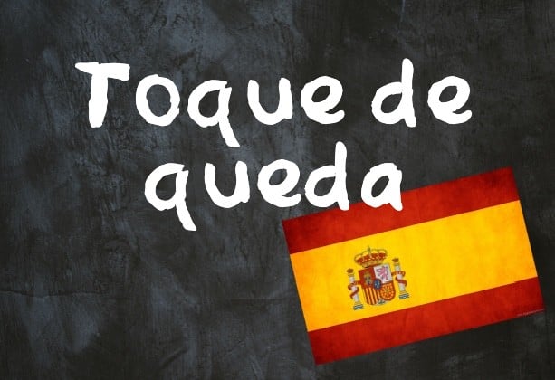 Spanish word(s) of the day: 'Toque de queda' - The Local