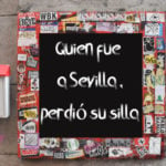 Spanish expression of the day: ‘Quien fue a Sevilla, perdió su silla’